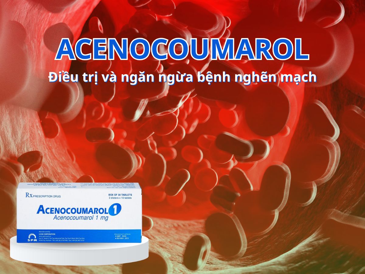 Acenocoumarol 1 18 Thuốc Acenocoumarol 1 điều trị và phòng ngừa bệnh nghẽn mạch