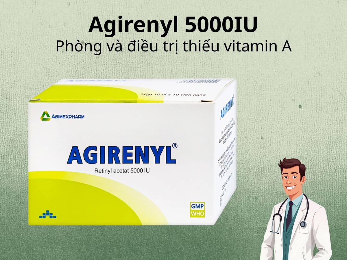 Agirenyl 5000IU 8 Agirenyl 5000IU phòng và điều trị thiếu vitamin A