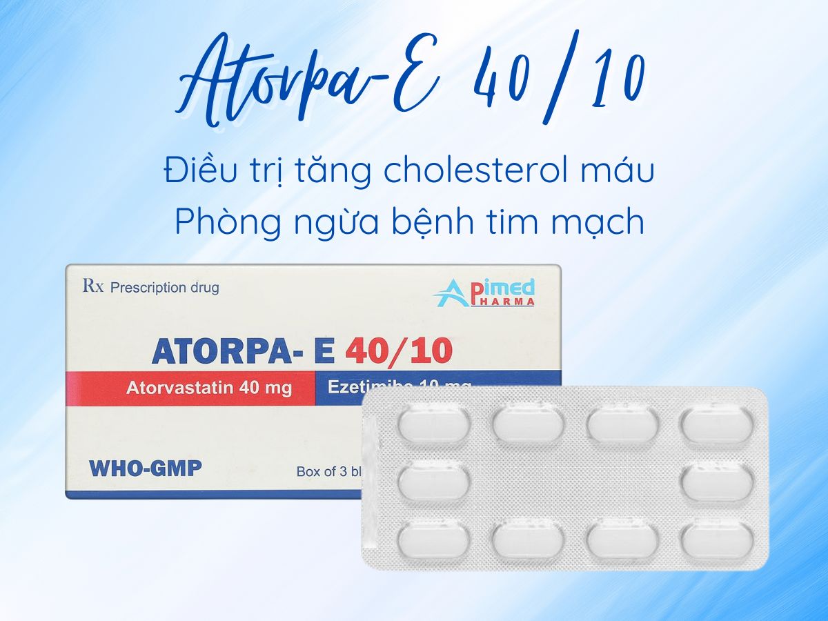 Atorpa- E 40/10 điều trị tăng cholesterol máu, phòng ngừa bệnh tim mạch