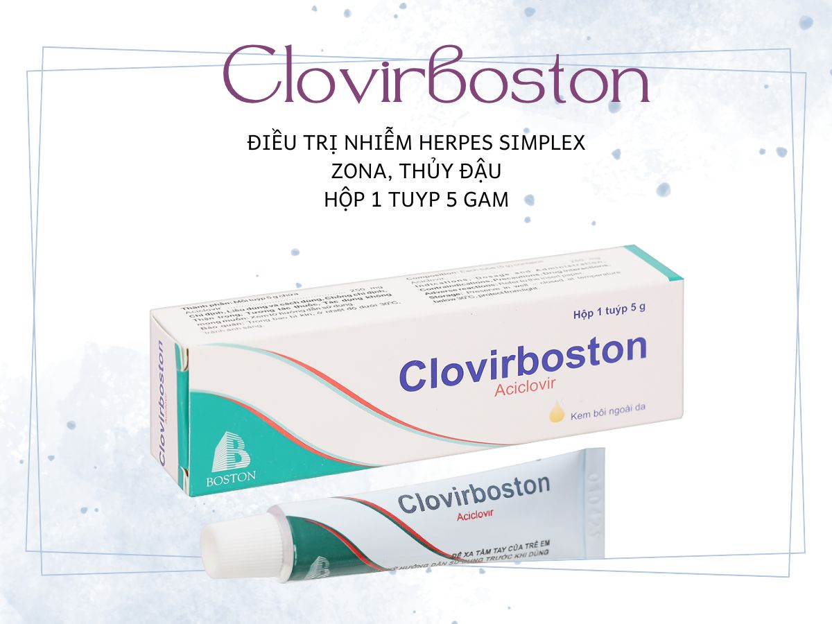Thuốc Clovirboston điều trị tình trạng nhiễm Herpes simplex