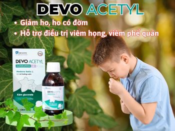 Siro Devo Acetyl hỗ trợ giảm triệu chứng ho, ho có đờm, viêm họng, viêm phế quản.