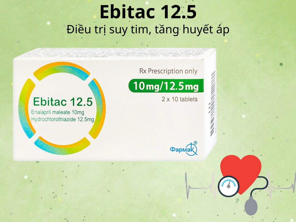 Ebitac 12.5 điều trị suy tim, tăng huyết áp