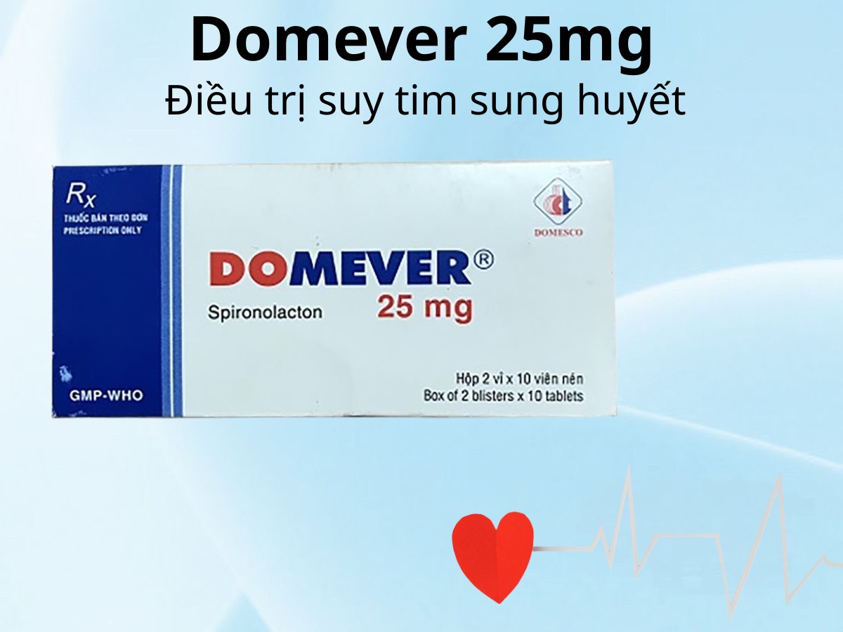 Domever 25mg điều trị suy tim sung huyết