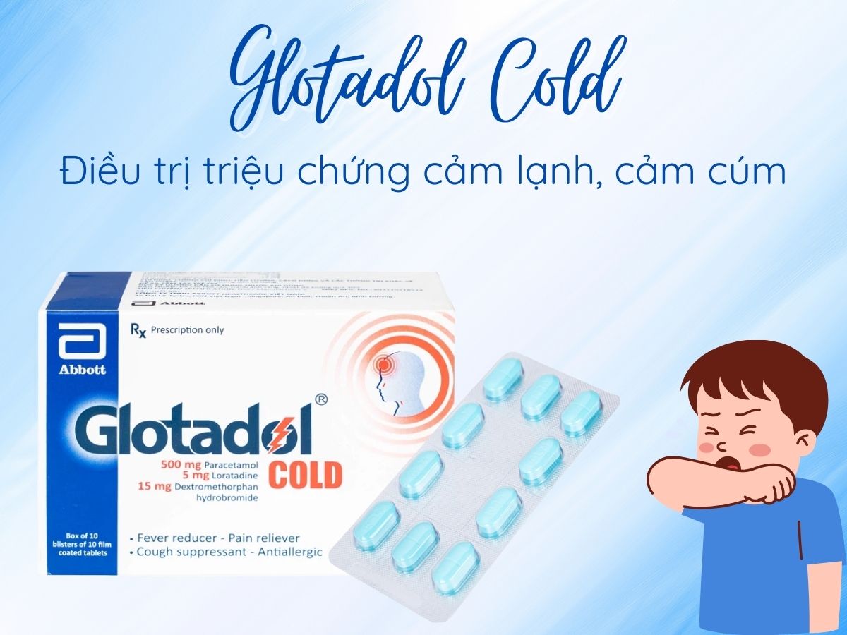 Glotadol Cold giảm triệu chứng cảm lạnh, cảm cúm nhanh chóng, hiệu quả