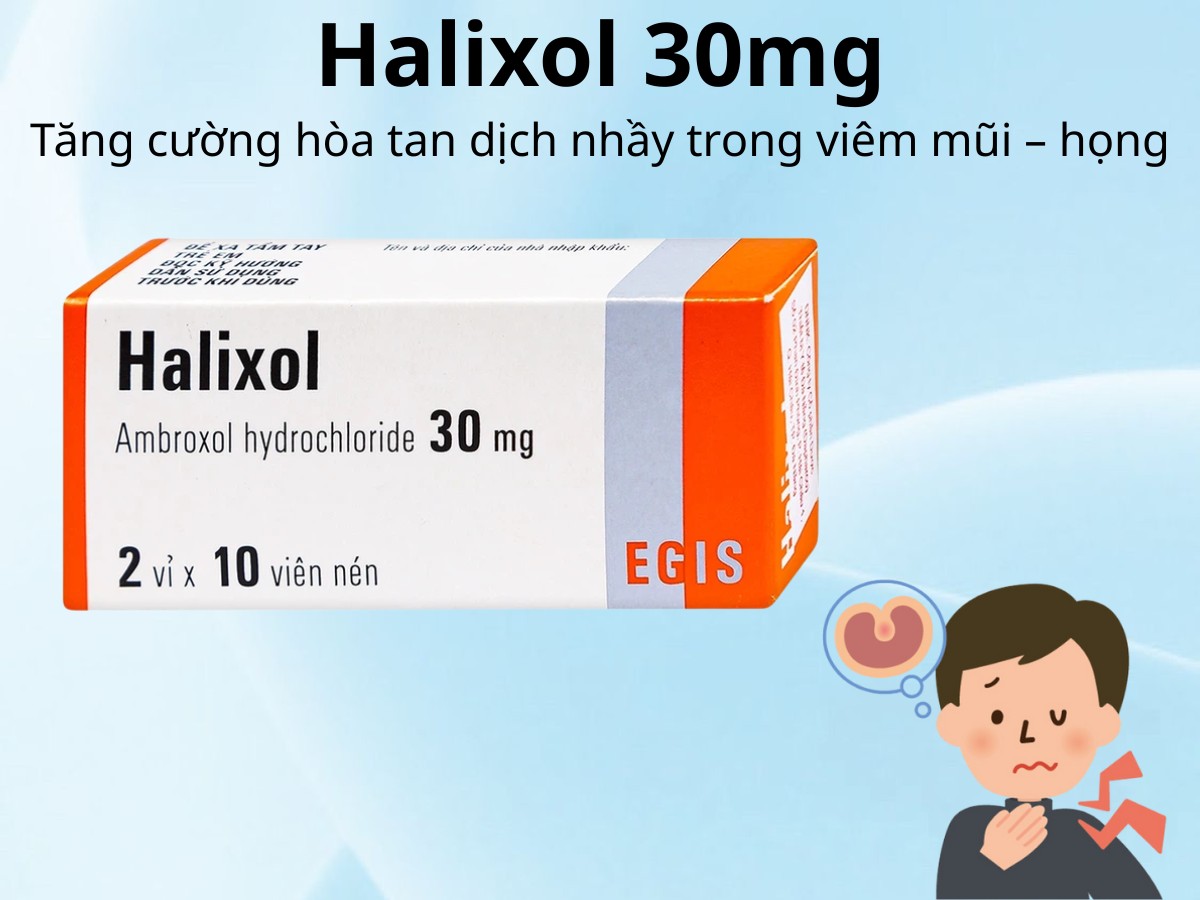 Halixol 30mg tăng cường hòa tan dịch nhầy trong viêm mũi-họng