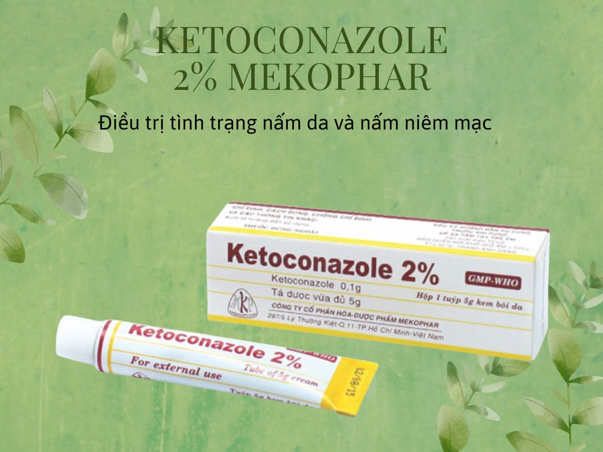 Ketoconazole 2% Mekophar điều trị tình trạng nấm da và niêm mạc