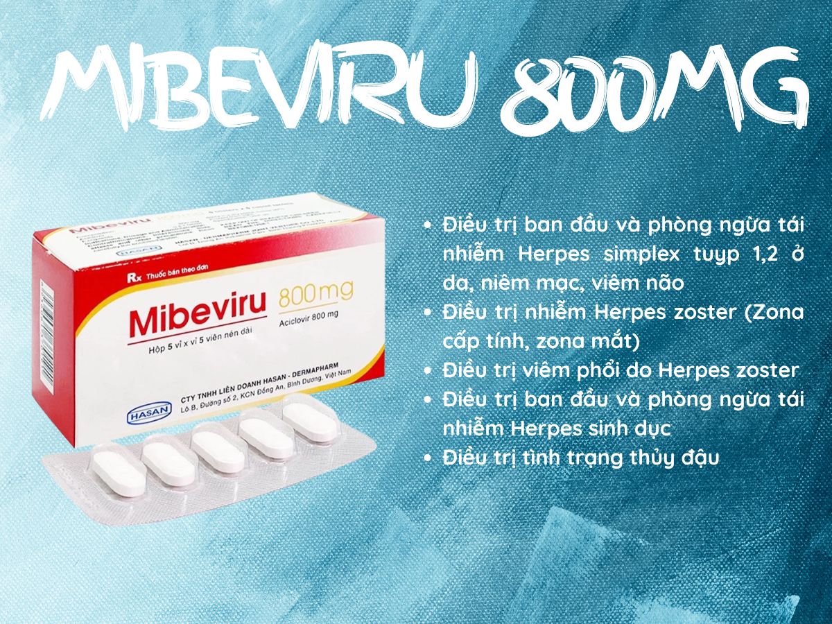 Mibeviru 800mg 10 Chỉ định điều trị Mibeviru 800mg