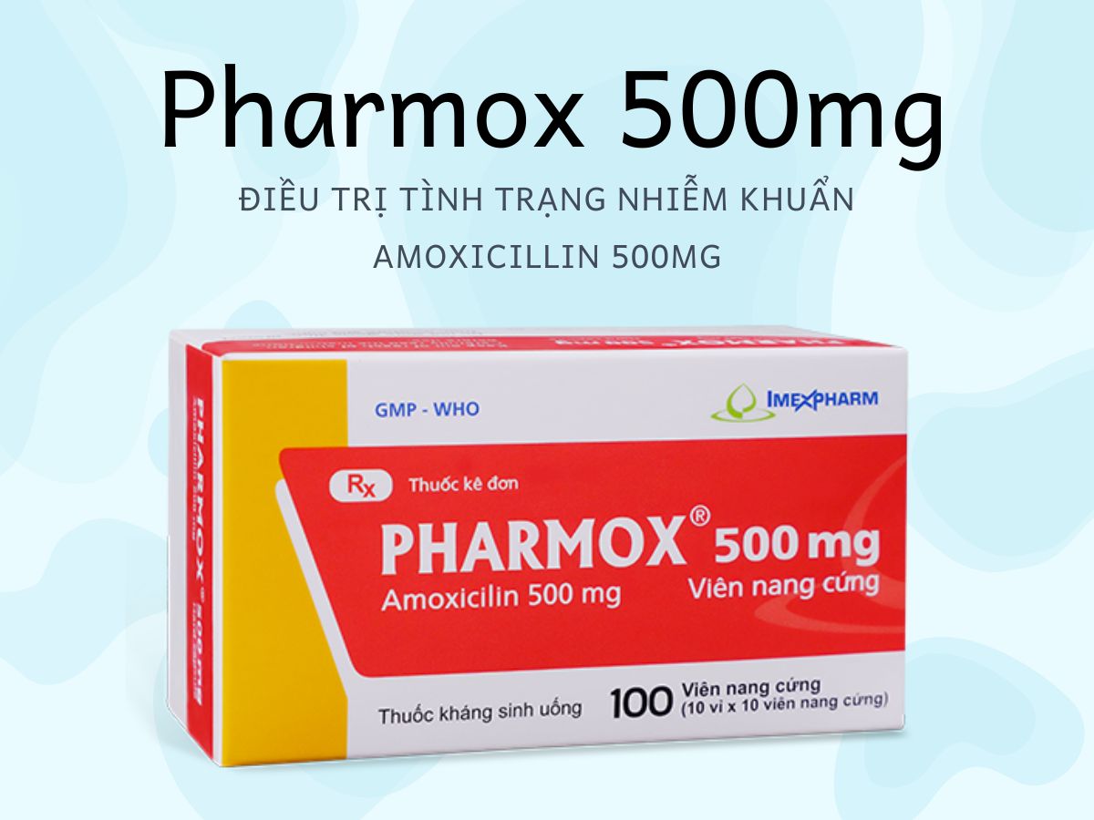 Pharmox 500mg điều trị nhiễm khuẩn