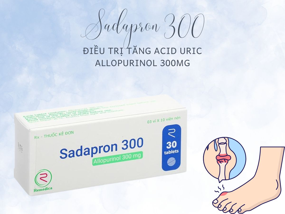 Thuốc Sadapron 300 điều trị chứng tăng acid uric máu