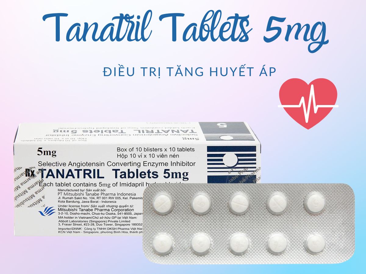 Tanatril Tablets 5mg điều trị tình trạng tăng huyết áp