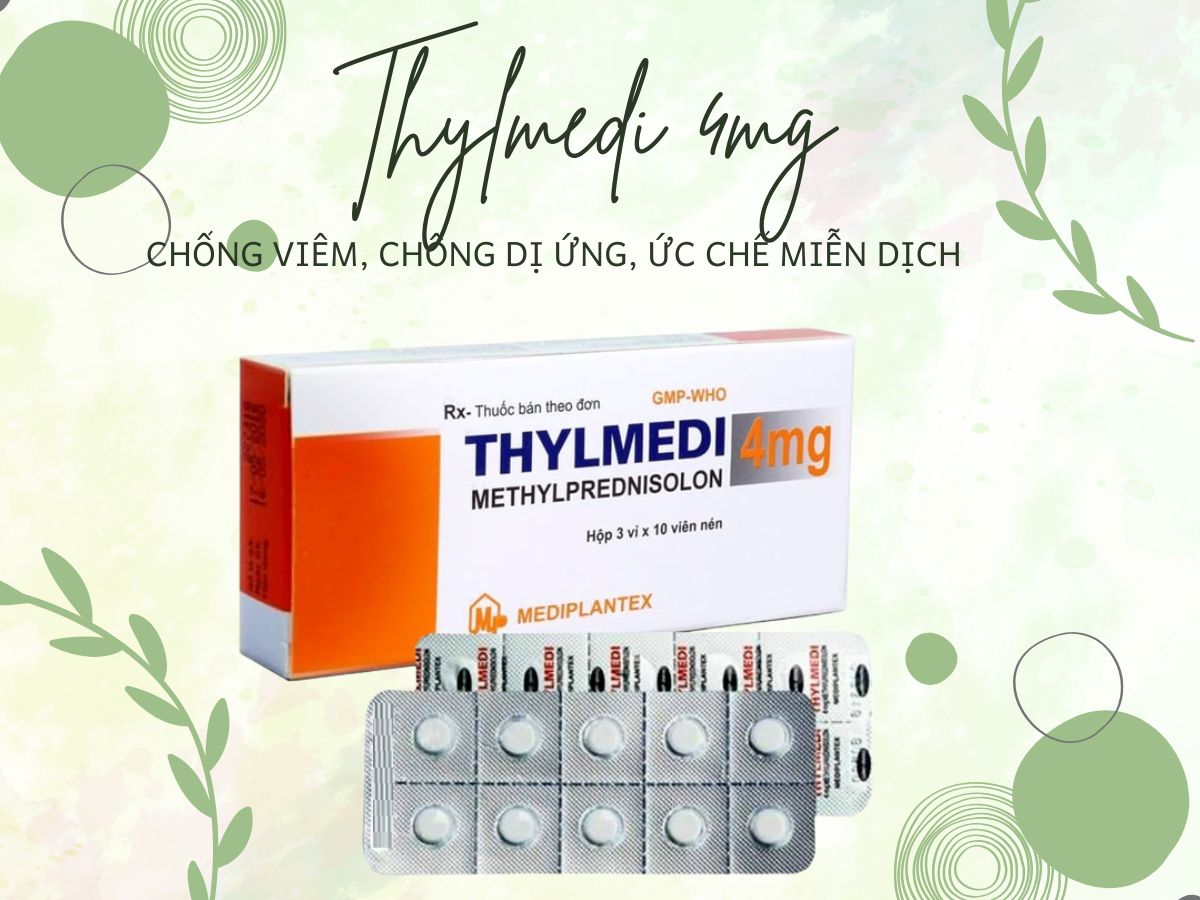Thylmedi 4mg 12 Thuốc Thylmedi 4mg điều trị hội chứng thận hư nguyên phát