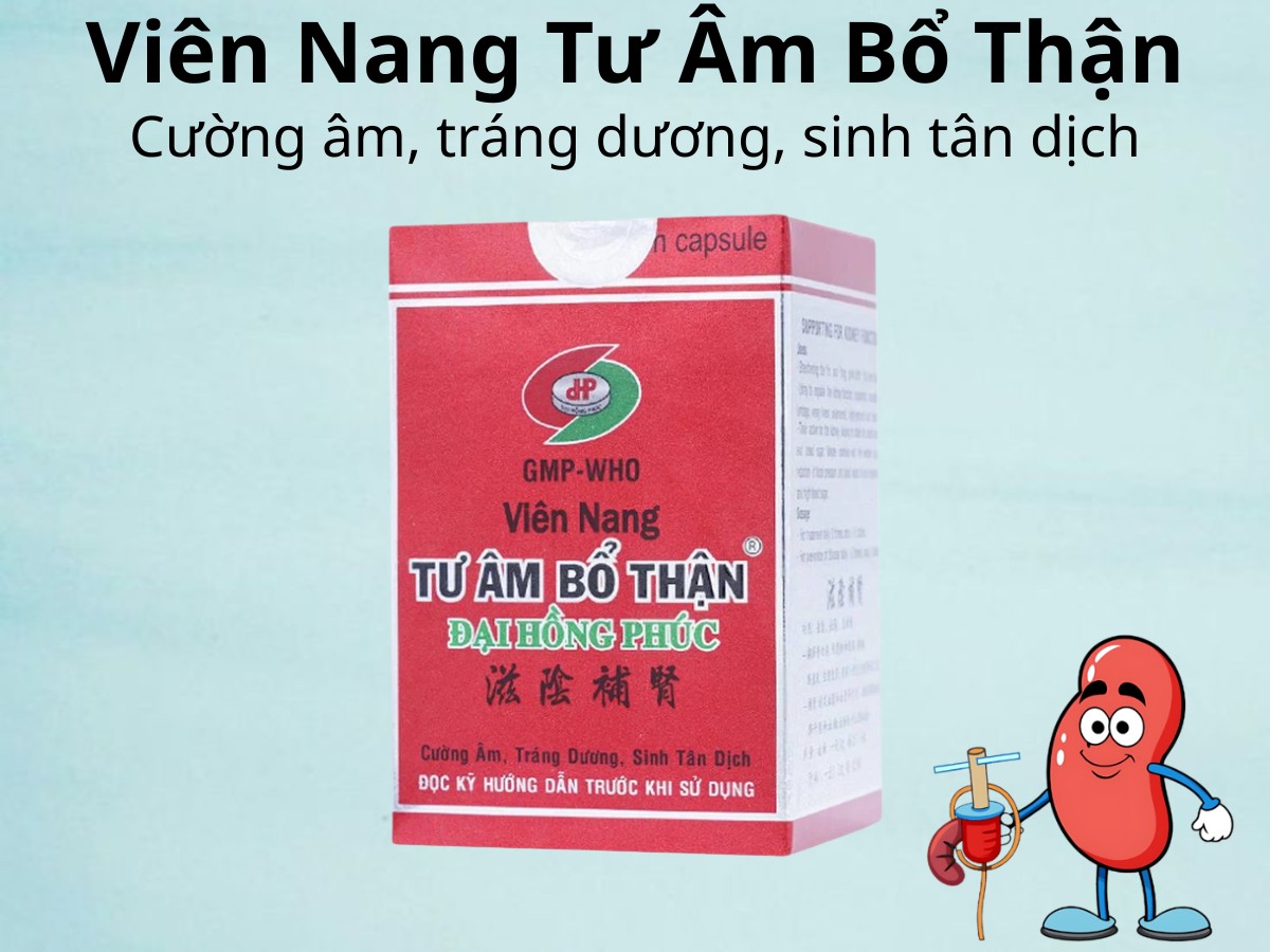 Viên nang Tư Âm Bổ Thận cường âm, tráng dương, sinh tân dịch