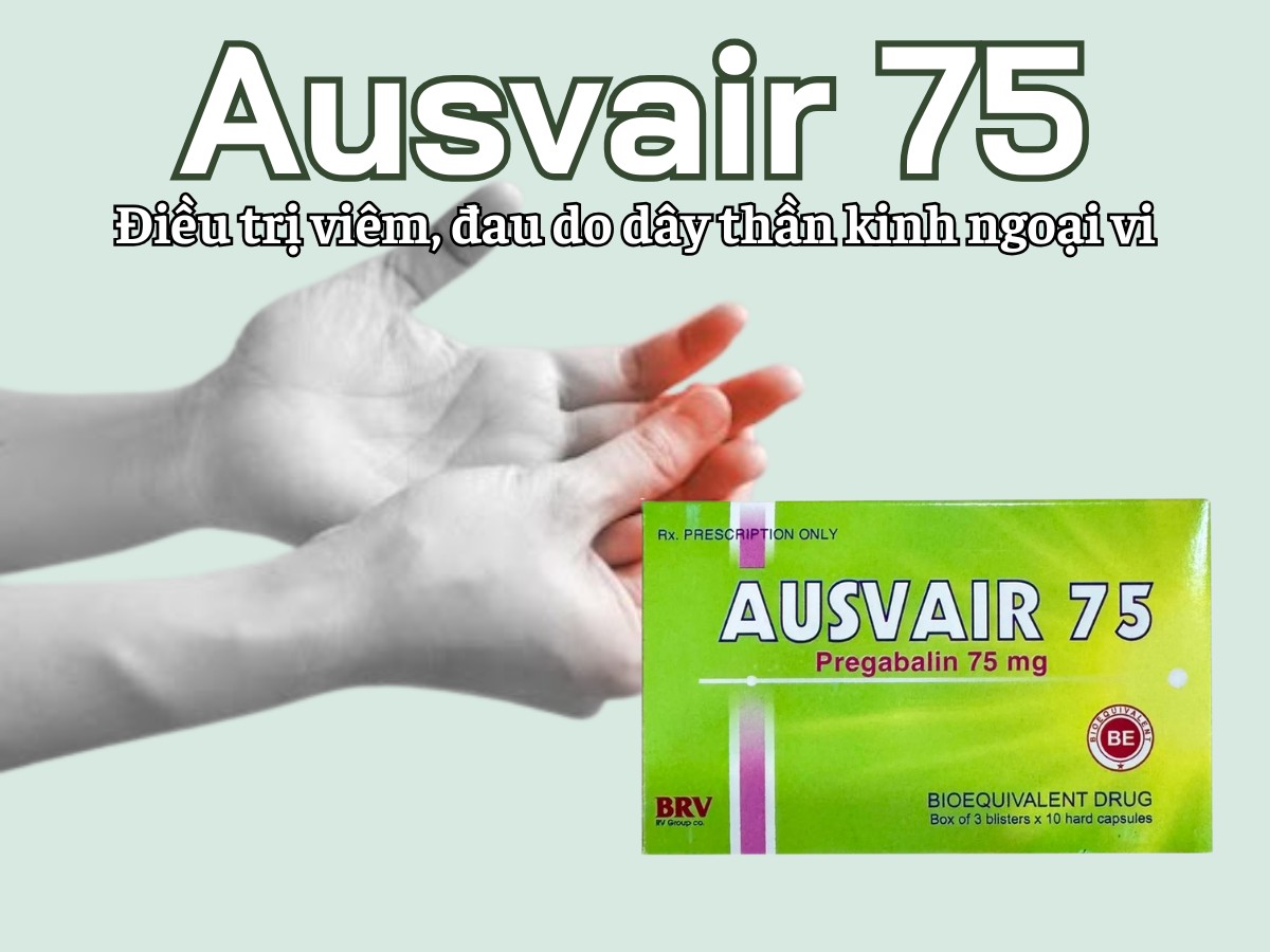 Ausvair 75 7 Ausvair 75 điều trị viêm, đau do dây thần kinh ngoại vi