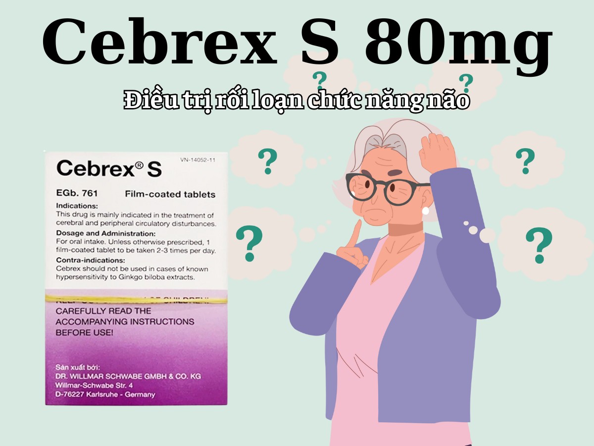 Cebrex S 80mg điều trị rối loạn chức năng não