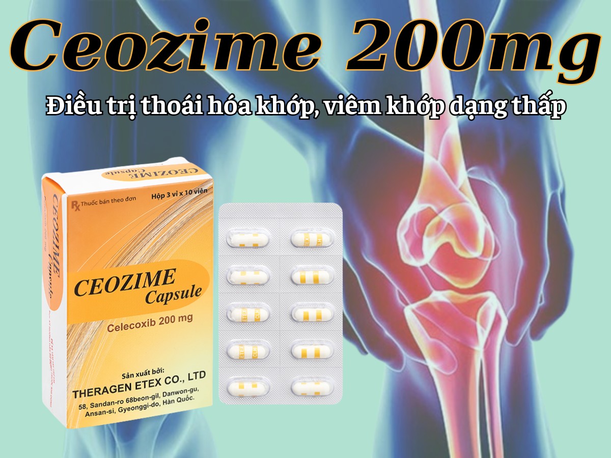 Ceozime 200mg điều trị thoái hóa khớp, viêm khớp dạng thấp