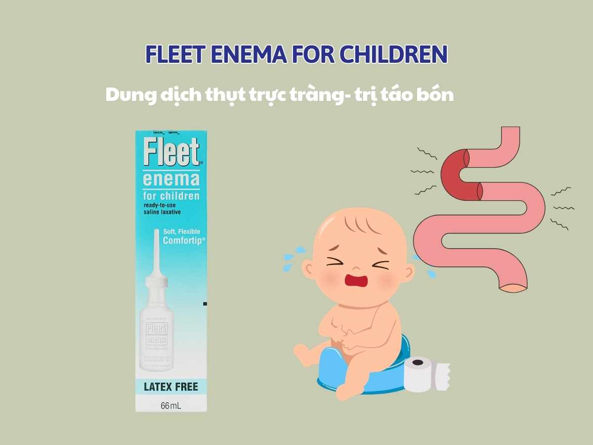 Fleet Enema For Children dung dịch thụt trực tràng, trị táo bón