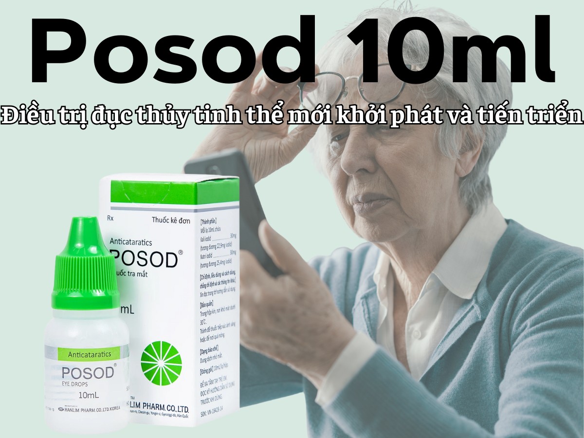 Posod 10ml 10 Posod 10ml điều trị đục thủy tinh thể