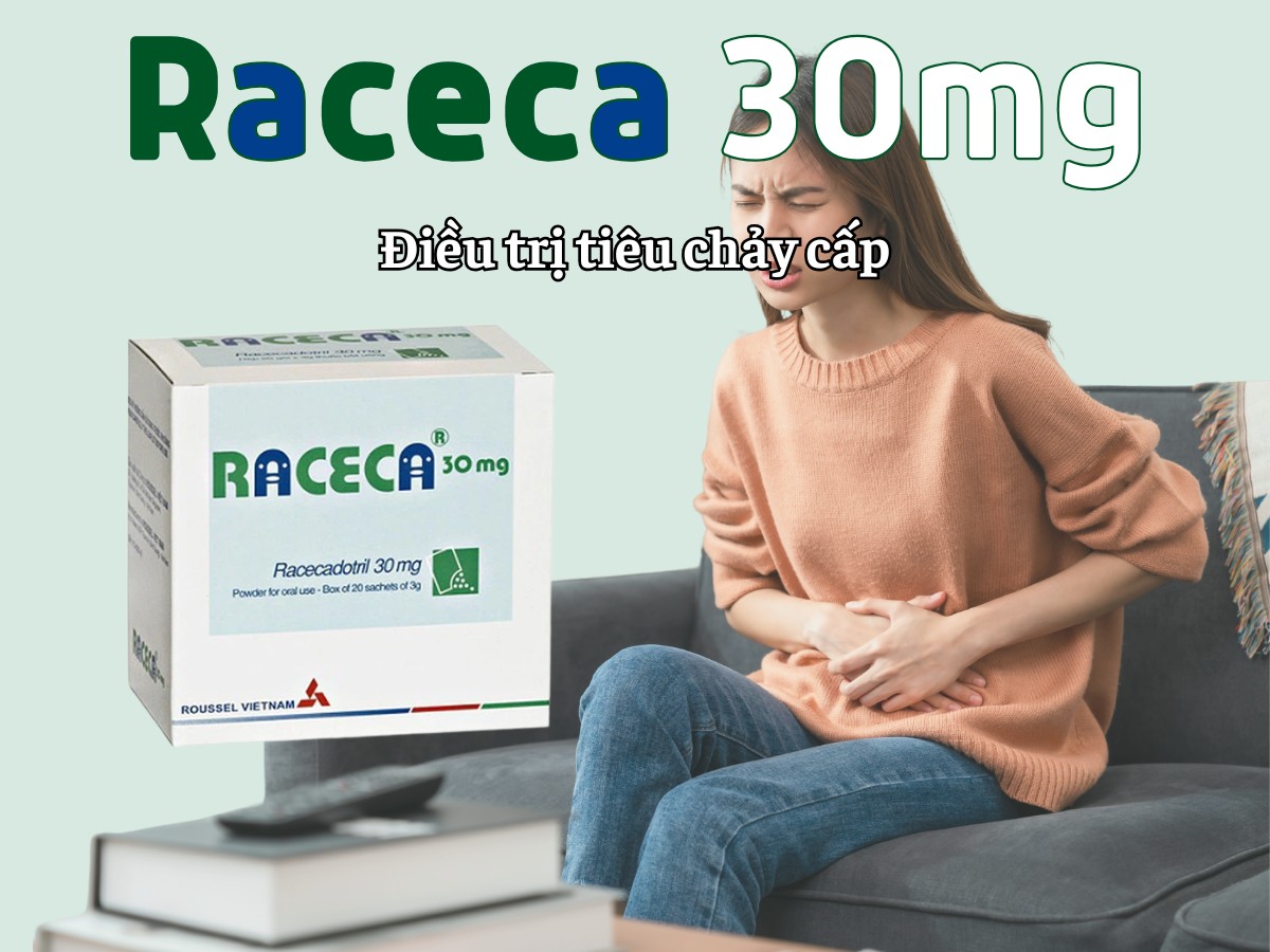 Raceca 30mg điều trị tiêu chảy cấp