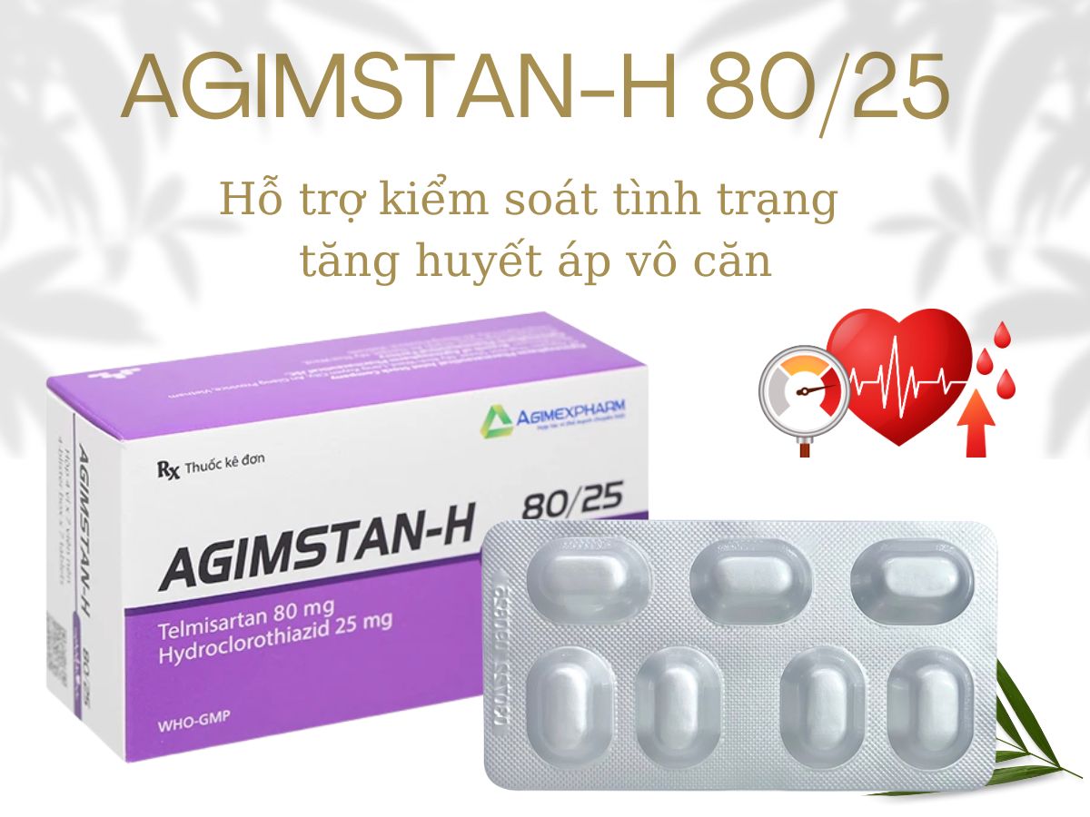 Agimstan-H 80/25 12 Thuốc Agimstan-H 80/25 điều trị tình trạng tăng huyết áp vô căn