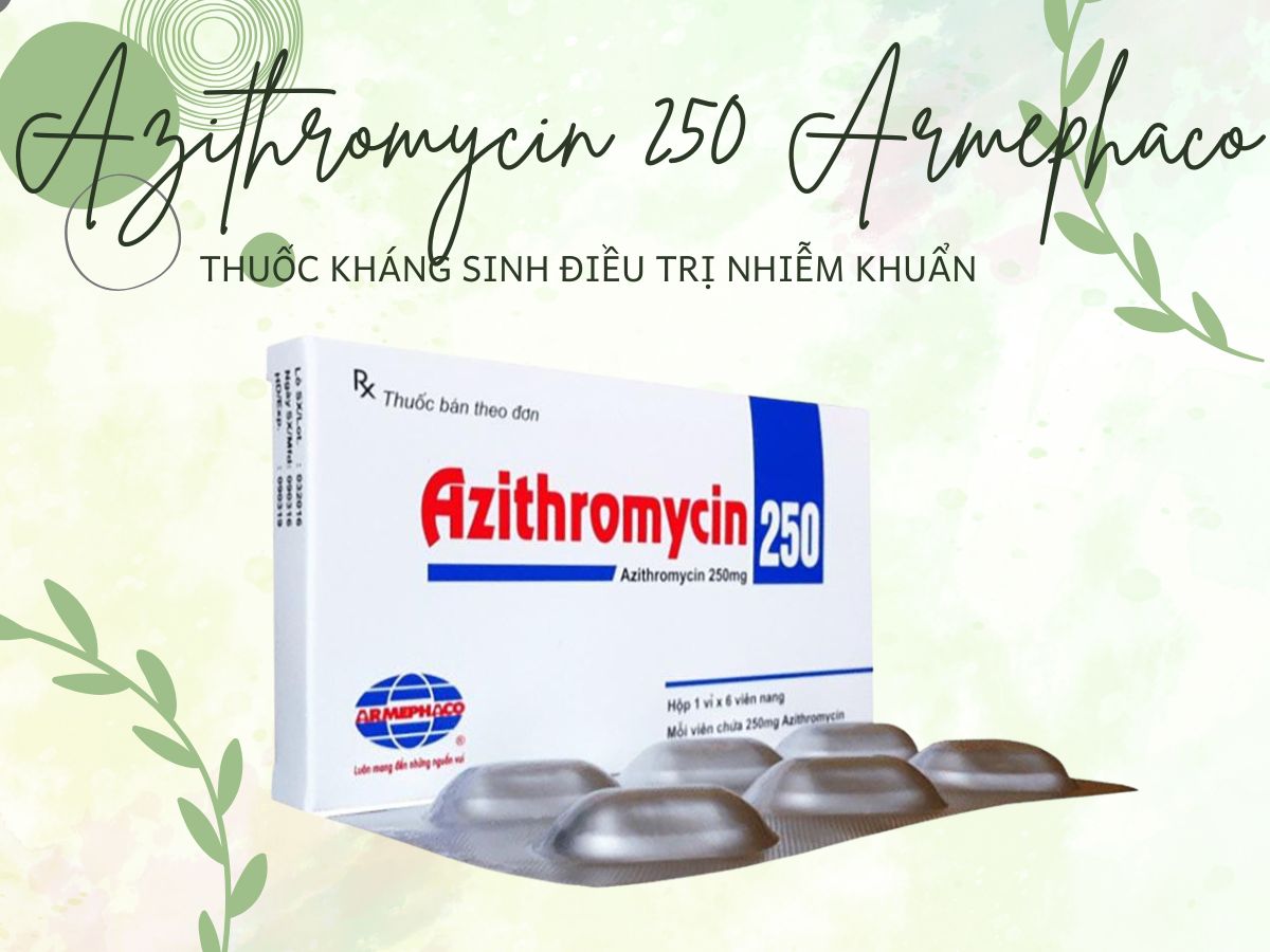 Thuốc Azithromycin 250 Armephaco điều trị viêm phế quản, viêm phổi