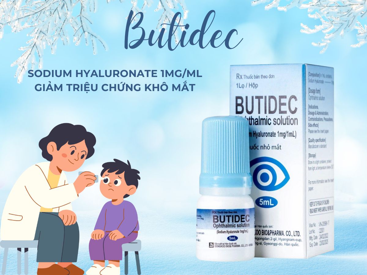Butidec 10 Thuốc Butidec cải thiện tình trạng khô mắt nhanh chóng, hiệu quả