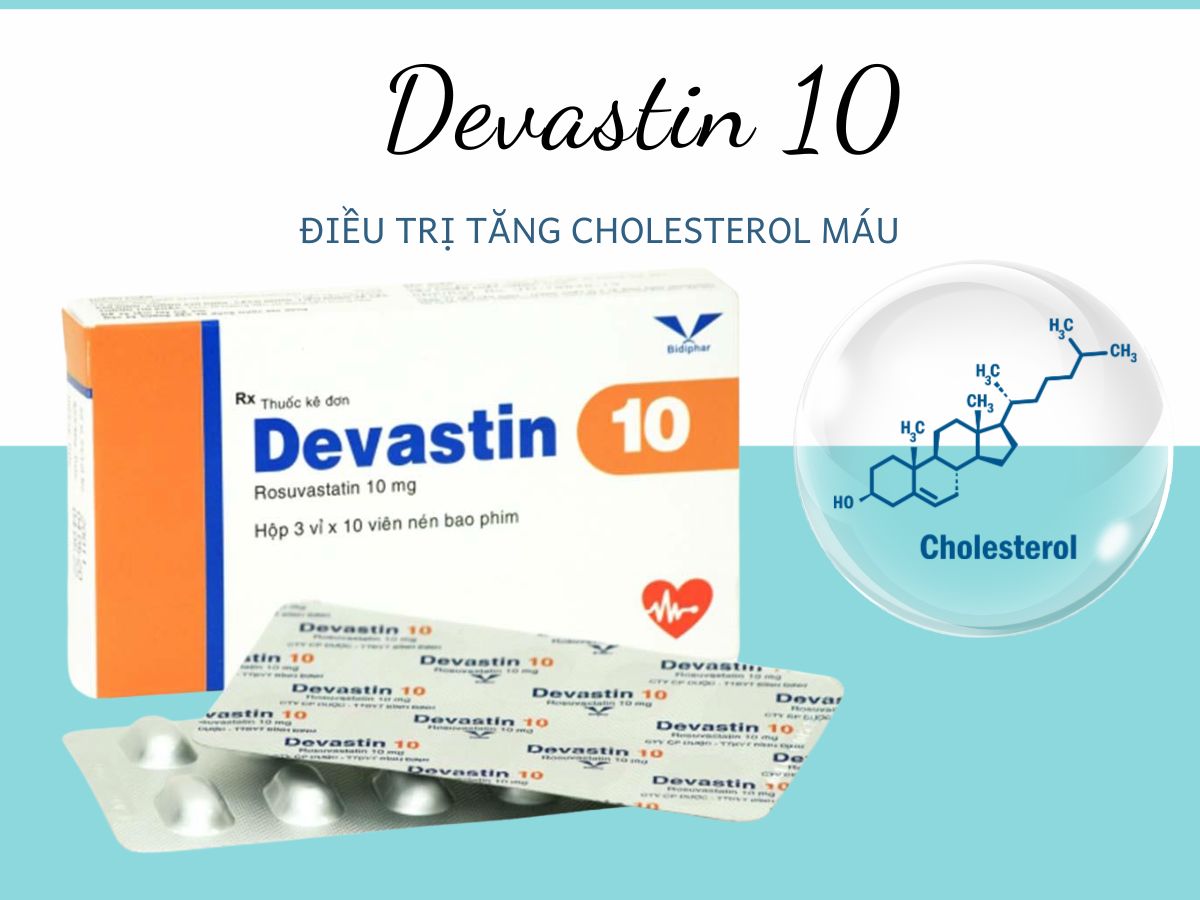 Devastin 10 11 Thuốc Devastin 10 điều trị tăng cholesterol nguyên phát