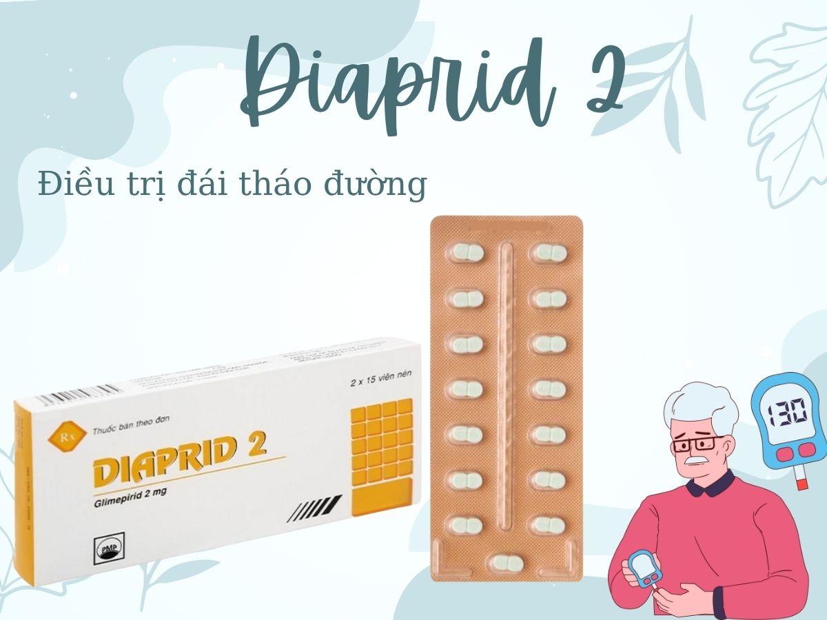 Diaprid 2 12 Thuốc Diaprid 2 điều trị đái tháo đường typ II không phụ thuộc insulin