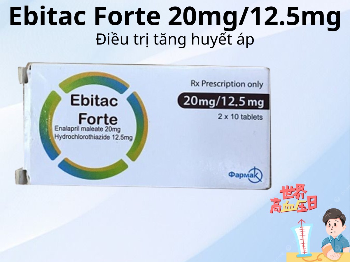 Ebitac Forte 20mg/12.5mg 7 Ebitac Forte 20mg/12.5mg điều trị tăng huyết áp