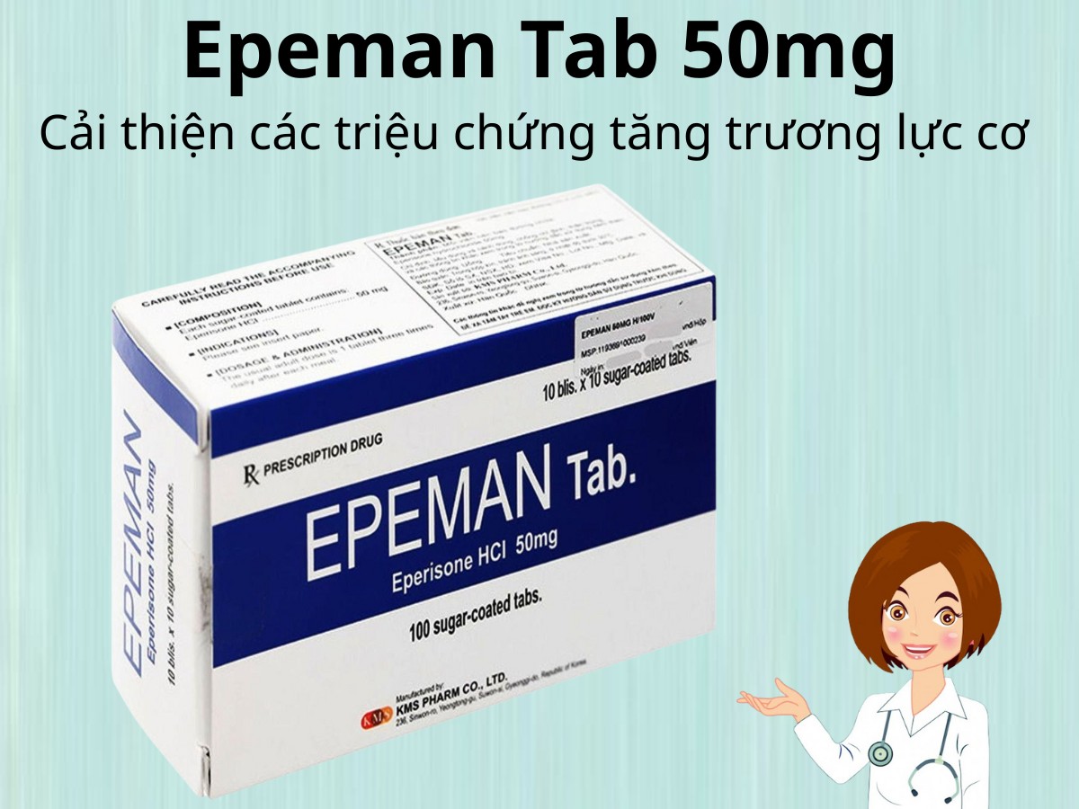 Epeman Tab 50mg cải thiện các triệu chứng tăng trương lực cơ