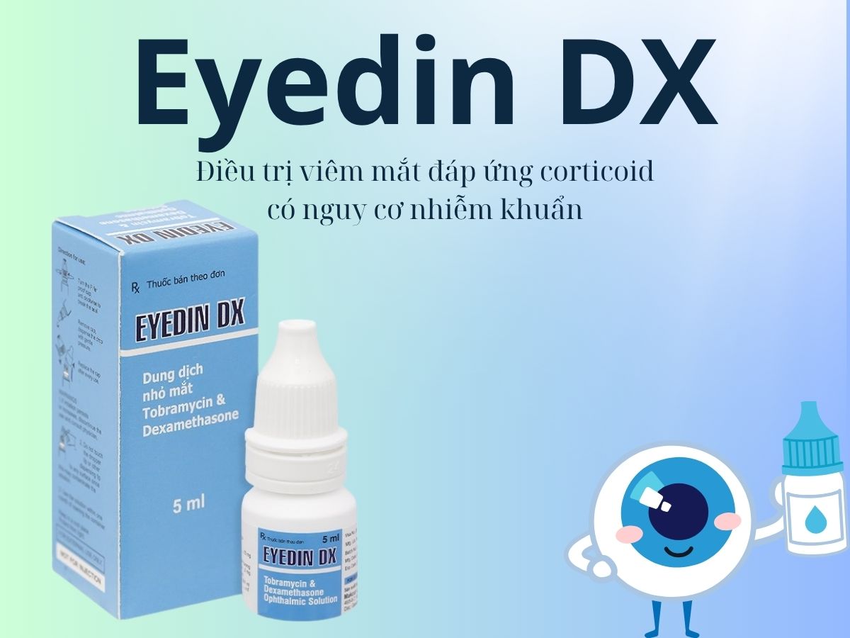 Thuốc Eyedin DX điều trị viêm mắt kèm theo nhiễm khuẩn mắt