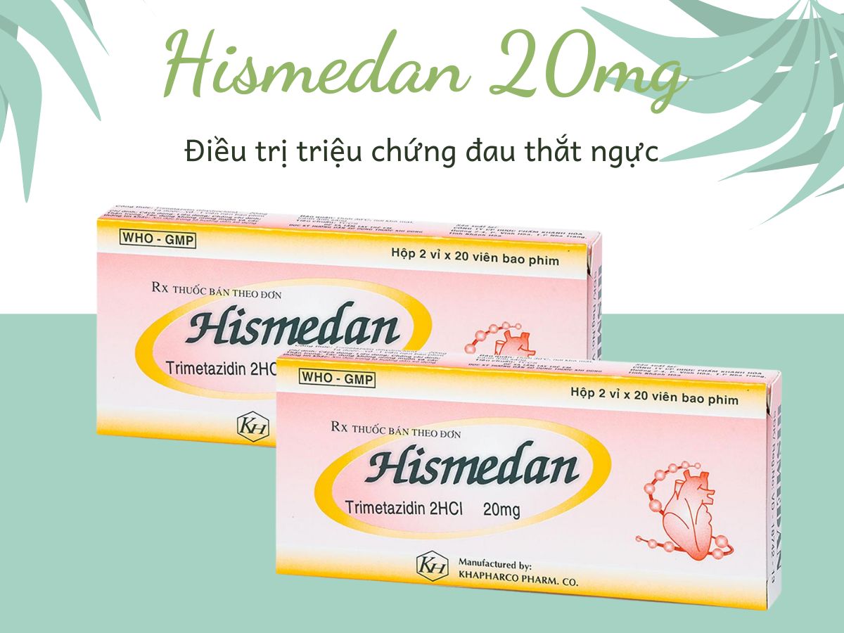 Thuốc Hismedan 20mg điều trị đau thắt ngực ổn định