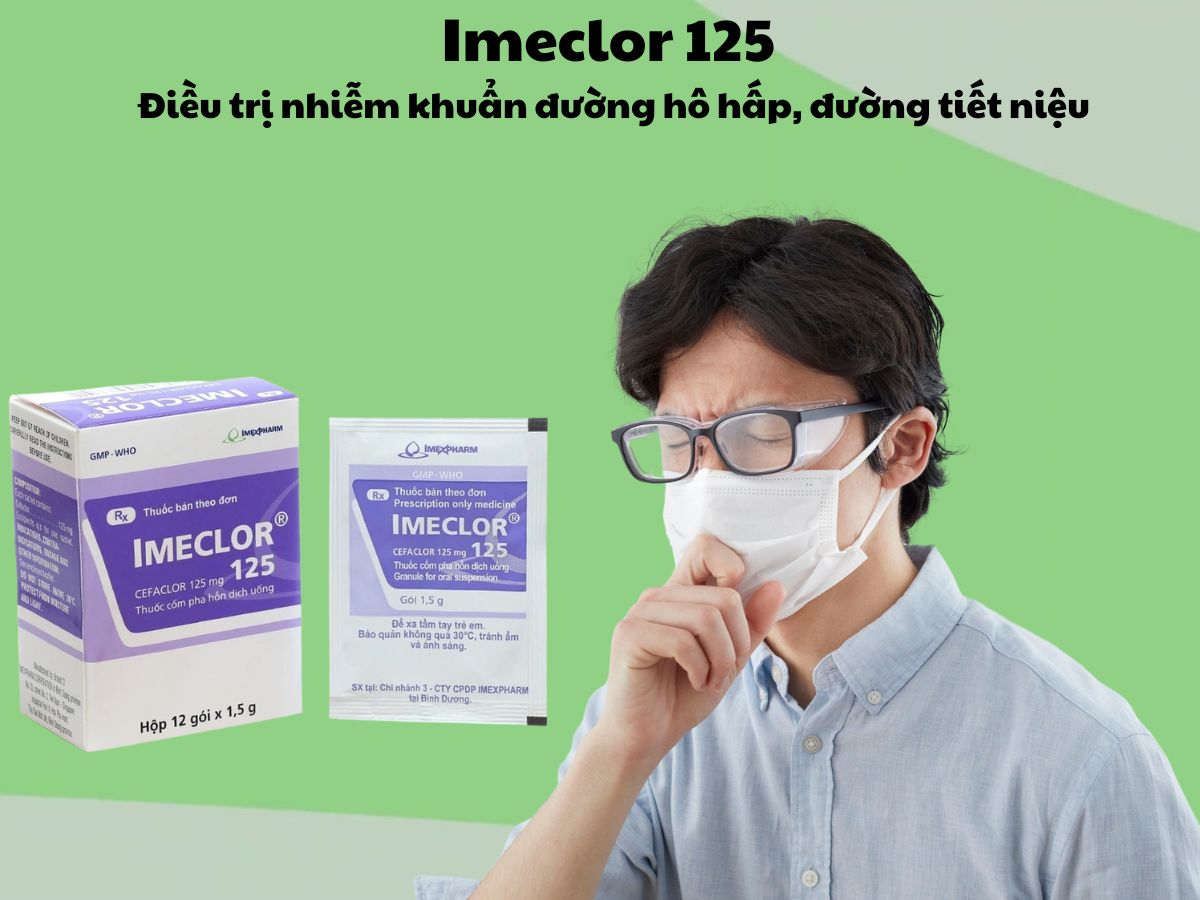 Thuốc Imeclor 125 giúp điều trị nhiễm khuẩn đường hô hấp, tiết niệu