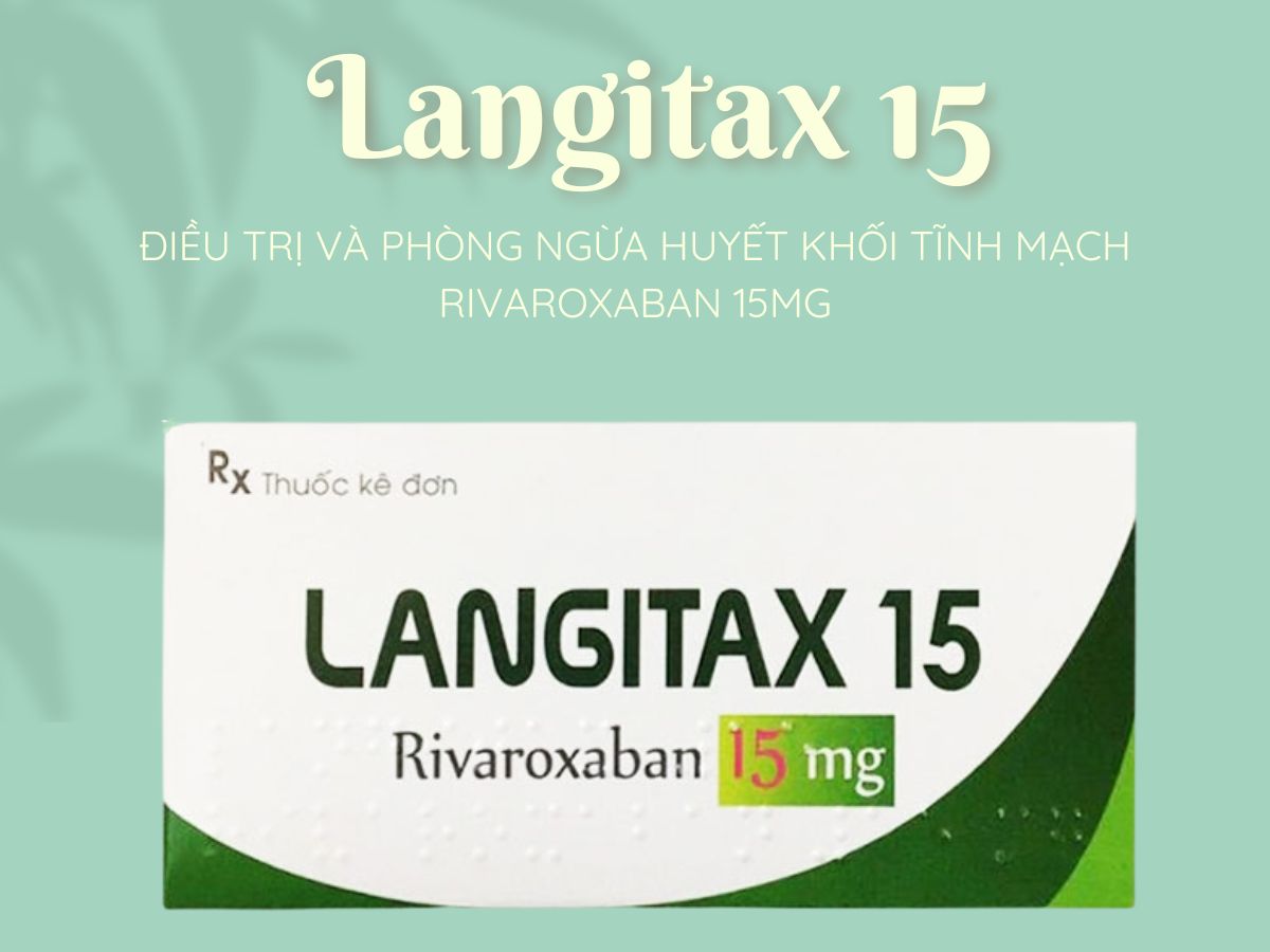 Langitax 15 6 Thuốc Langitax 15 phòng ngừa tình trạng đột quỵ