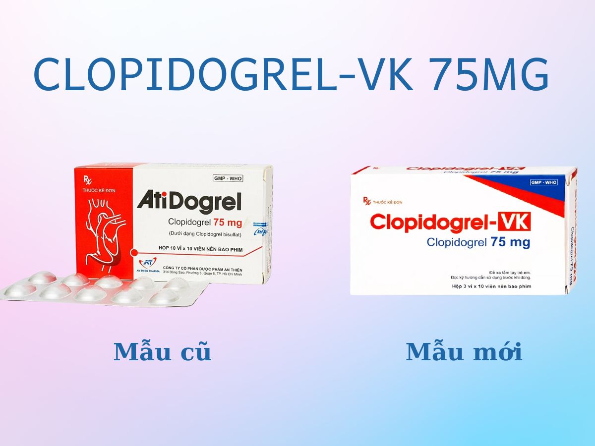 Clopidogrel-VK 75mg 13 Mẫu cũ và mẫu mới bao bì Clopidogrel-VK 75mg