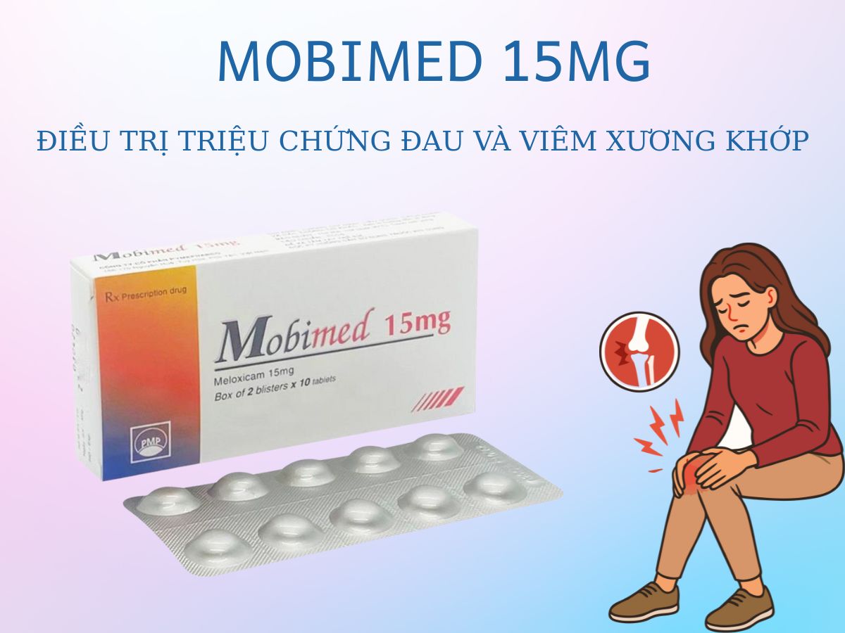 Thuốc Mobimed 15mg điều trị viêm cột sống dính khớp, viêm khớp dạng thấp