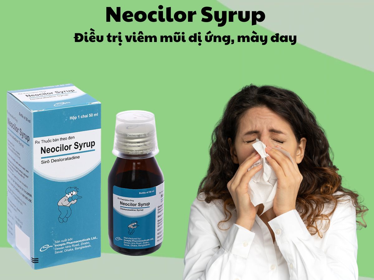 Thuốc Neocilor Syrup có tác dụng giảm triệu chứng viêm mũi dị ứng theo mùa, mề đay