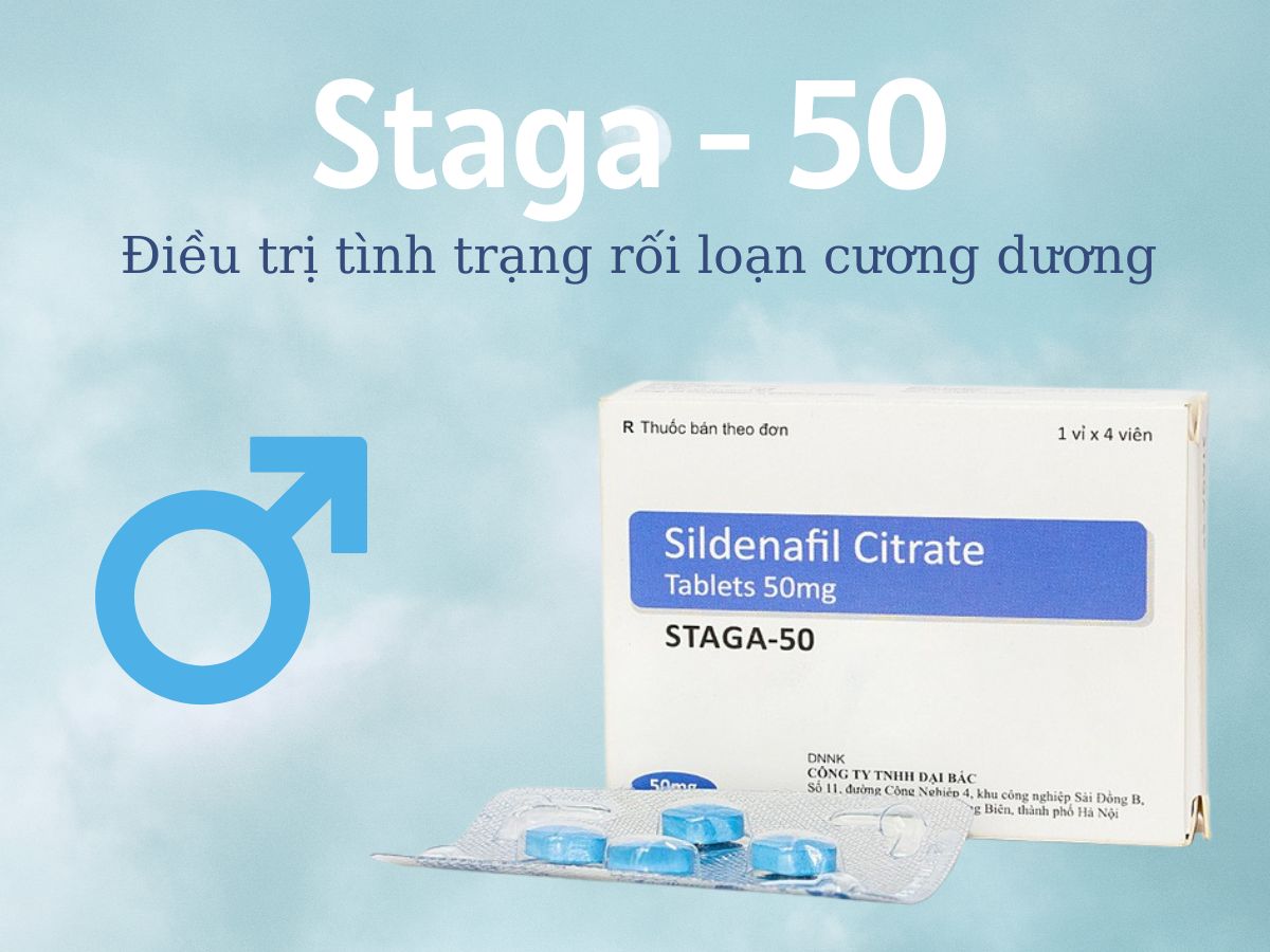 Staga - 50 11 Thuốc Staga - 50 điều trị tình trạng rối loạn cương dương