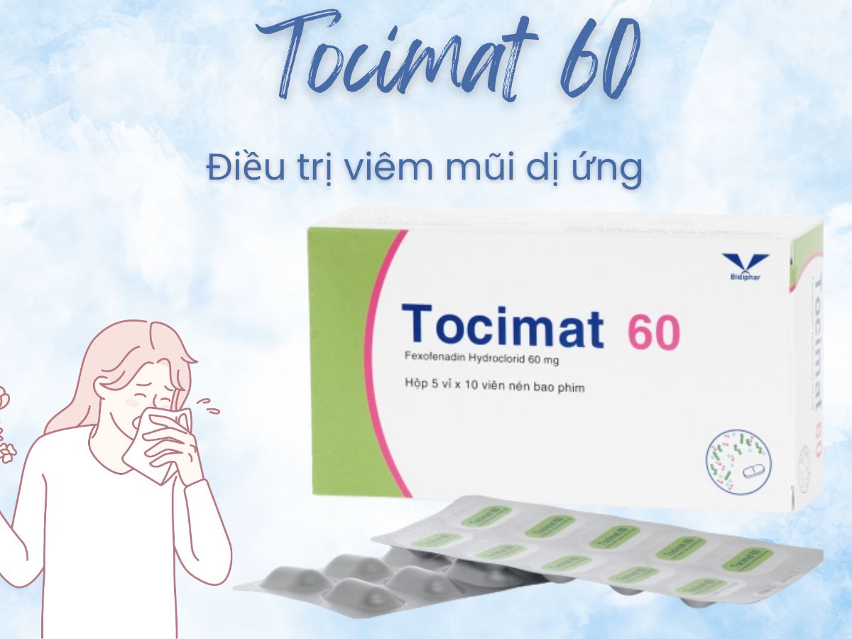 Tocimat 60 7 Tocimat 60 giảm triệu chứng hắt hơi, chảy mũi, ngứa họng