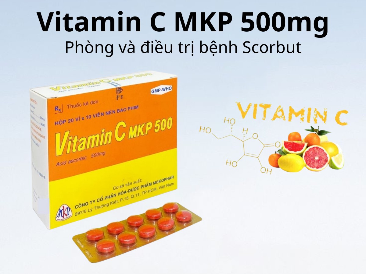 Vitamin C MKP 500mg phòng và điều trị bệnh Scorbut
