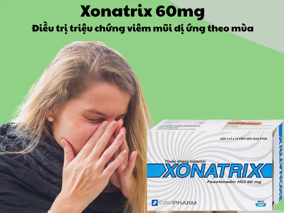 Xonatrix 60mg 14 Thuốc Xonatrix 60mg điều trị viêm mũi dị ứng theo mùa, mày đay vô căn