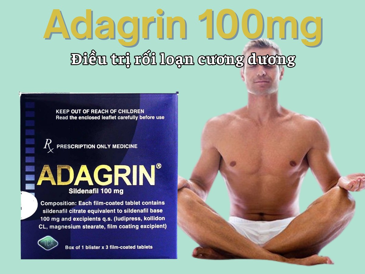 Adagrin 100mg điều trị rối loạn cương dương