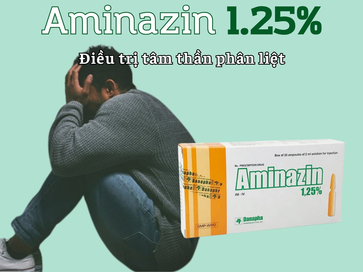 Aminazin 1.25% 5 Aminazin 1.25% điều trị tâm thần phân liệt