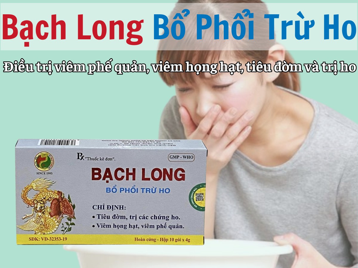 Bạch Long Bổ Phổi Trừ Ho 12 Bạch Long Bổ Phổi Trừ Ho điều trị viêm phế quản, viêm họng hạt, tiêu đờm và trị ho