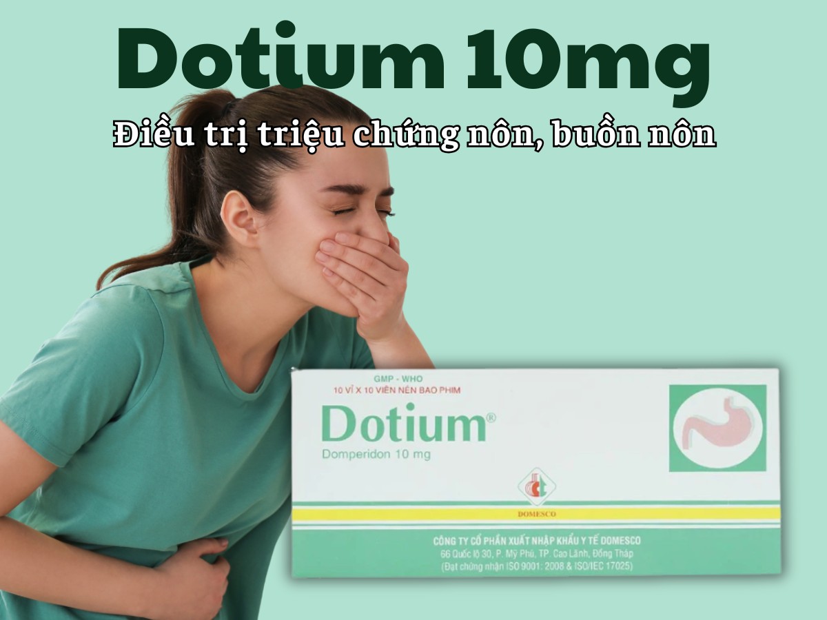 Dotium 10mg điều trị triệu chứng nôn, buồn nôn
