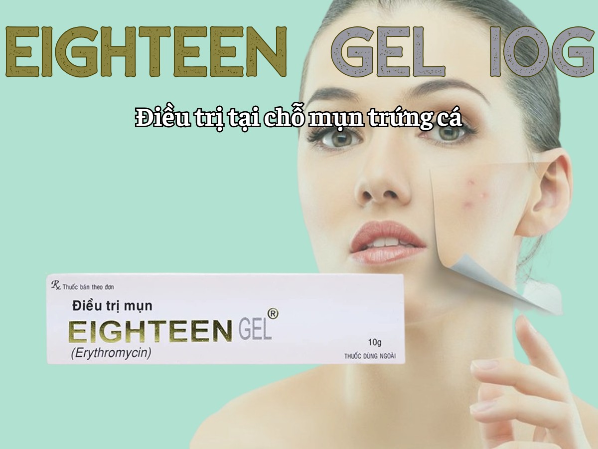 Eighteen Gel 10g điều trị tại chỗ mụn trứng cá