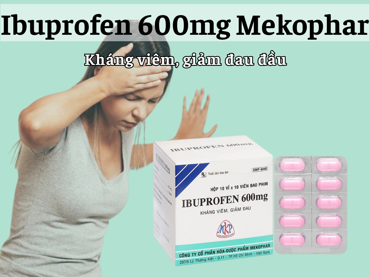 Ibuprofen 600mg Mekophar 7 Ibuprofen 600mg Mekophar kháng viêm, giảm đau đầu
