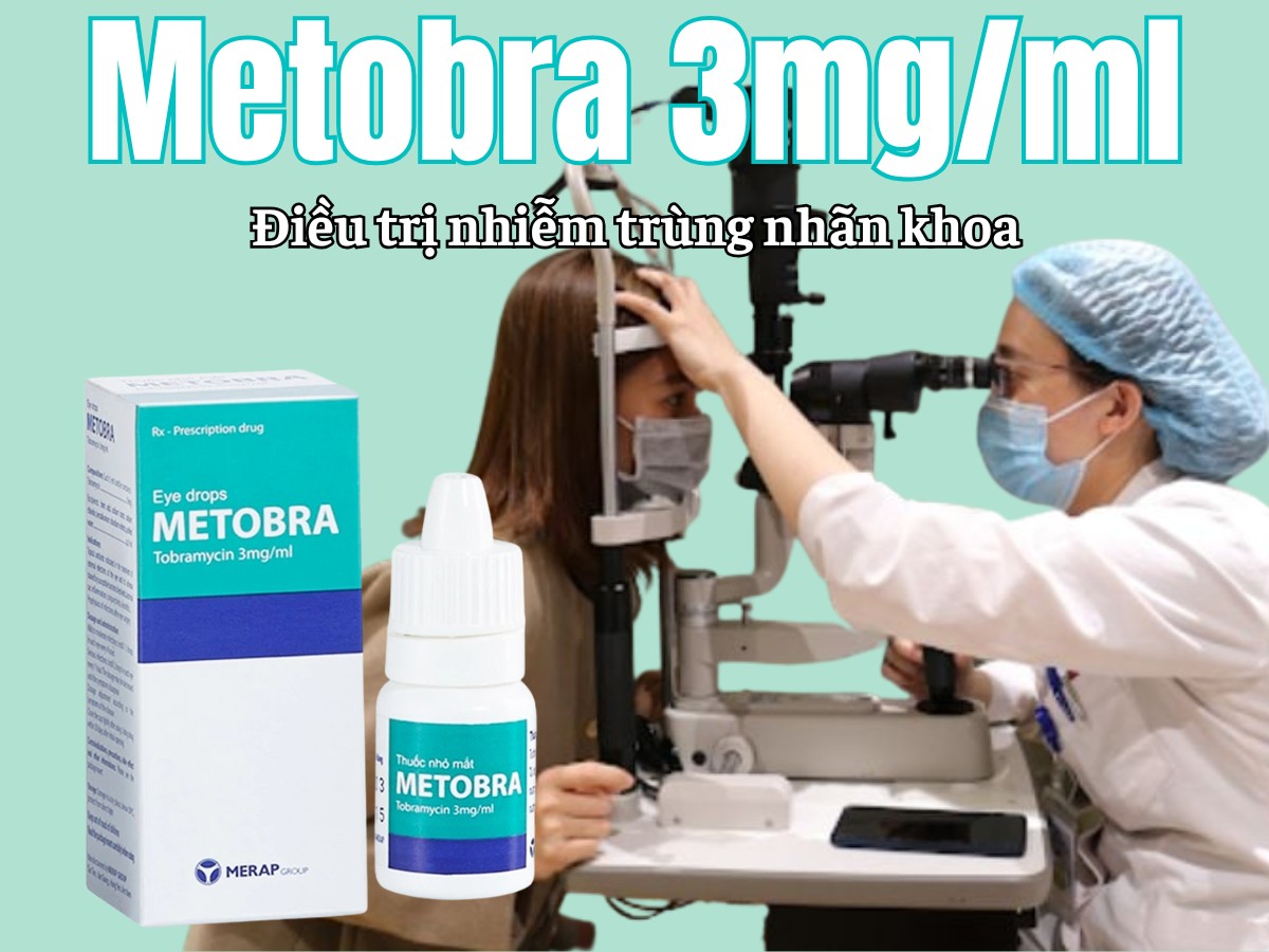 Metobra 3mg/ml điều trị nhiễm trùng nhãn khoa
