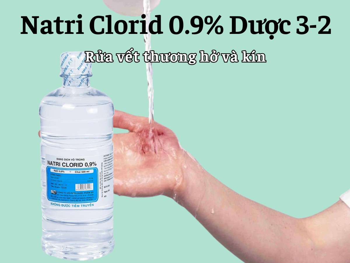 Natri Clorid 0.9% Dược 3-2 9 Natri Clorid 0.9% Dược 3-2 rửa vết thương kín và hở