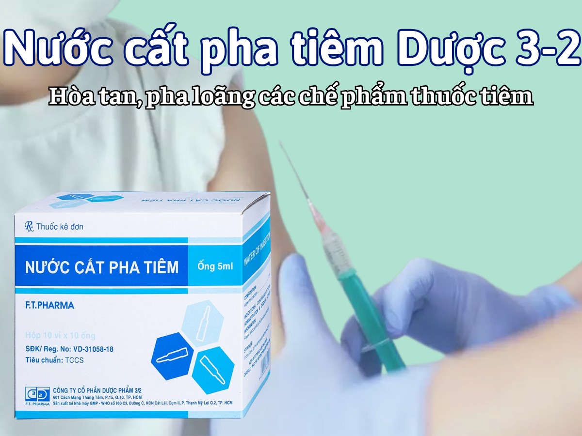 Nước cất pha tiêm Dược 3-2 8 Nước cất pha tiêm Dược 3-2 hòa tan, pha loãng các chế phẩm thuốc