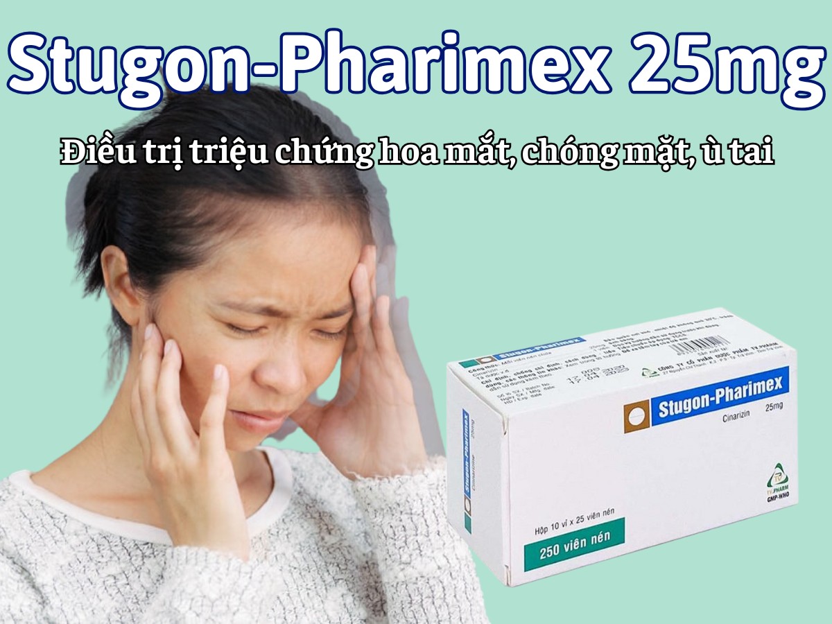 Stugon-Pharimex 25mg điều trị triệu chứng hoa mắt, chóng mặt, ù tai